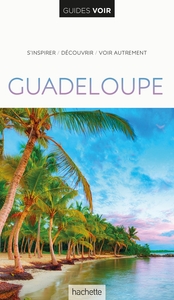 GUIDE VOIR GUADELOUPE