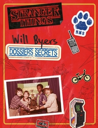 Stranger things-Les dossiers secrets de Will Byers