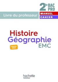 Histoire, Géographie, EMC 2de Bac Pro, Livre du professeur (manuel et cahier)