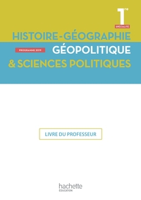 Histoire, Géographie, Géopolitique et Sciences Politiques 1re Spécialité, Livre du professeur