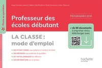 L'ECOLE AU QUOTIDIEN - PROFESSEUR DES ECOLES DEBUTANTS - LA CLASSE MODE D'EMPLOI - ED. 2020