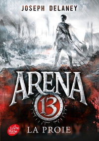 ARENA 13 - TOME 2 - LA PROIE