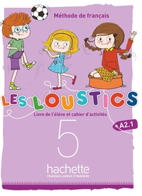 LES LOUSTICS (6 NIVEAUX) VOLUME 5 - LIVRE DE L'ELEVE + CAHIER D'ACTIVITES (A2.1)