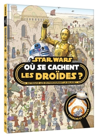 STAR WARS - OU SE CACHENT LES DROIDES ? - CHERCHE ET TROUVE