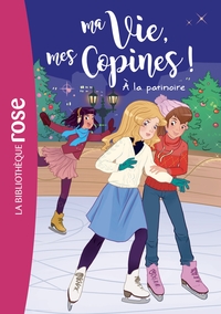 MA VIE, MES COPINES - T12 - MA VIE, MES COPINES 12 - A LA PATINOIRE