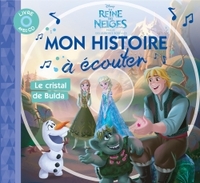 LA REINE DES NEIGES - Mon histoire à écouter - Le Cristal de Bulda - Livre CD - Disney