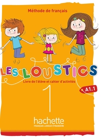 LES LOUSTICS (6 NIVEAUX) VOLUME 1 - LIVRE DE L'ELEVE + CAHIER D'ACTIVITES (A1.1)