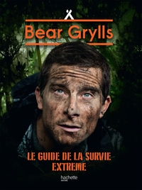 LE GUIDE DE LA SURVIE EXTREME