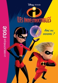 Les Indestructibles 2 01 - Ami ou ennemi ?