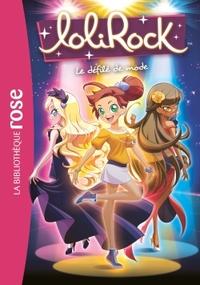 LOLIROCK - T10 - LOLIROCK 10 - LE DEFILE DE MODE