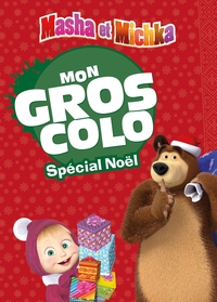 MASHA ET MICHKA - MON GROS COLO NOEL