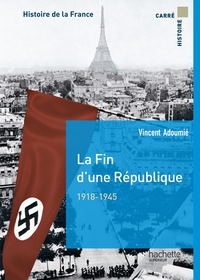 LA FIN D'UNE REPUBLIQUE 1918-1944