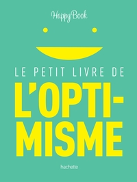 LE PETIT LIVRE DE L'OPTIMISME