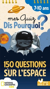 Mes quiz dis pourquoi ? 150 questions sur l'Espace - National Geographic - bloc à spirale