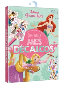 DISNEY PRINCESSES - Pochette Les Ateliers - Mes décalcos