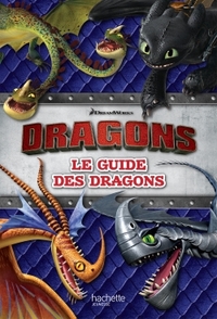 DRAGONS - LE GUIDE DES DRAGONS