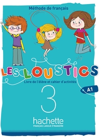 LES LOUSTICS (6 NIVEAUX) VOLUME 3 - LIVRE DE L'ELEVE + CAHIER D'ACTIVITES (A1)