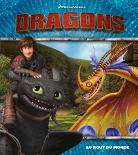 DREAMWORKS DRAGONS - AU BOUT DU MONDE