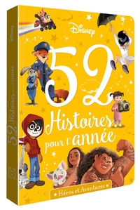 DISNEY - 52 HISTOIRES POUR L'ANNEE - HEROS ET AVENTURES