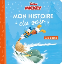 MICKEY TOP DEPART - MON HISTOIRE DU SOIR - A LA PECHE - DISNEY