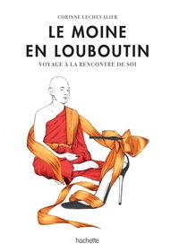 Le moine en Louboutin - Voyage à la rencontre de soi