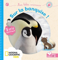 Mes bébés animaux sur la banquise - livre sonore National Geographic