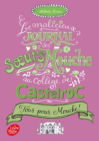 LE MALICIEUX JOURNAL DES SOEURS MOUCHE AU COLLEGE DE CASTELROC - TOME 2 - TOUS POUR MOUCHE !