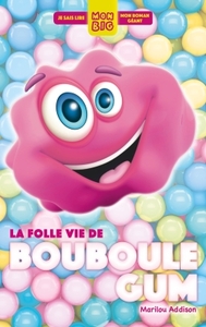 MON BIG - T02 - LA FOLLE VIE DE BOUBOULE GUM