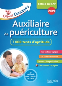 OBJECTIF CONCOURS 2019 AUXILIAIRE DE PUERICULTURE : 1 000 TESTS D'APTITUDE