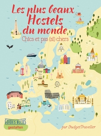 GUIDE BLEU LES PLUS BEAUX HOSTELS DU MONDE - CHICS ET PAS (SI) CHERS