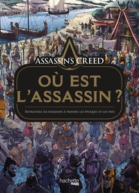ASSASSIN'S CREED : OU EST L'ASSASSIN ? - RETROUVEZ LES ASSASSINS A TRAVERS LES EPOQUES ET LES PAYS