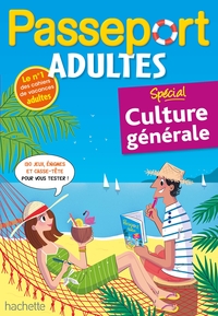 Passeport Adultes - Culture générale - Cahier de vacances 2021