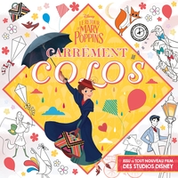 LE RETOUR DE MARY POPPINS - Carrément Colos - Disney