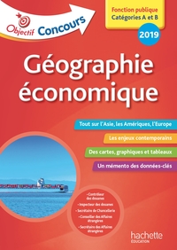 OBJECTIF CONCOURS 2019 : GEOGRAPHIE ECONOMIQUE