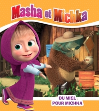 MASHA ET MICHKA - DU MIEL POUR MICHKA