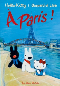 Hello Kitty & Gaspard et Lisa à Paris !