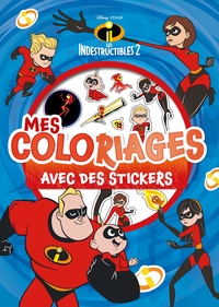 LES INDESTRUCTIBLES 2 - Mes Coloriages avec Stickers - Disney Pixar