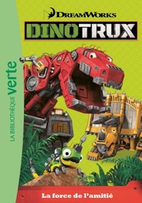 Dinotrux 03 - La force de l'amitié