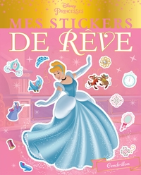 DISNEY PRINCESSES - Mes Stickers de Rêve - Cendrillon