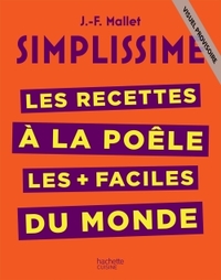 SIMPLISSIME Les poêlées complètes les plus faciles du monde