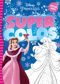 DISNEY PRINCESSES - Super Colos - Spécial Hiver