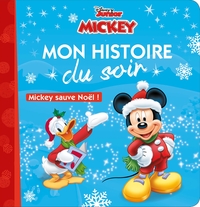 MICKEY - MON HISTOIRE DU SOIR - MICKEY SAUVE NOEL ! - DISNEY