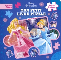 DISNEY PRINCESSES - MON PETIT LIVRE PUZZLE - 5 PUZZLES 9 PIECES - BAL ROYAL - .