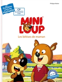 Premières lectures CP2 Mini-Loup - Les bêtises de Maman