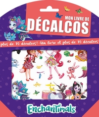 Enchantimals - Mon livre de décalcos