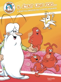 IL ETAIT UNE FOIS LE CORPS HUMAIN