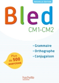 Bled, Grammaire, Orthographe, Conjugaison CM1/CM2, Manuel de l'élève