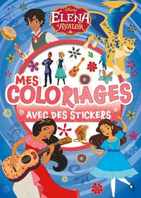 ELENA D'AVALOR - Mes Coloriages avec Stickers - Disney