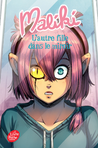 MALIKI - TOME 1 - L'AUTRE FILLE DANS LE MIROIR