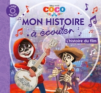 COCO - MON HISTOIRE A ECOUTER - L'HISTOIRE DU FILM - LIVRE CD - DISNEY PIXAR - AUDIO